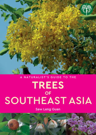 Kniha Naturalist's Guide to the Trees of Southeast Asia Saw Leng Guan