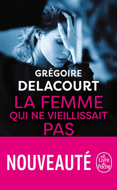 Carte La femme qui ne vieillissait pas Grégoire Delacourt