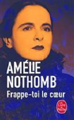 Könyv Frappe-toi le coeur Amélie Nothomb