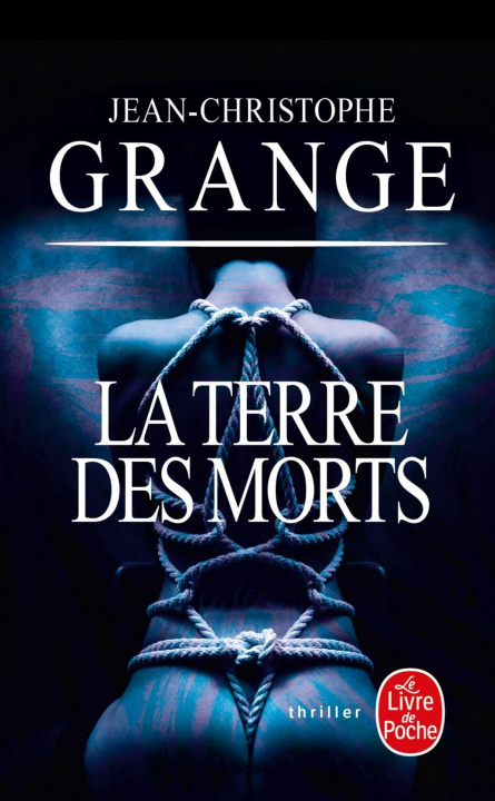 Kniha La terre des morts Jean-Christophe Grangé