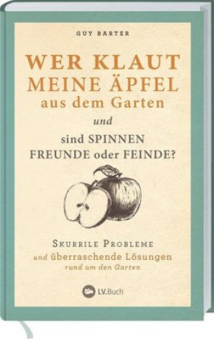 Kniha Wer klaut meine Äpfel aus dem Garten Guy Barter