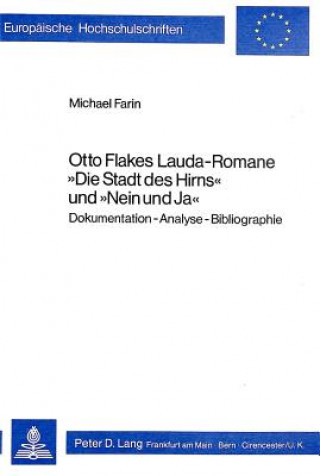 Kniha Otto Flakes Lauda-Romane Â«Die Stadt des HirnsÂ» und Â«Nein und JaÂ» Michael Farin