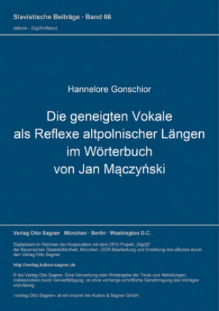 Book Die geneigten Vokale als Reflexe altpolnischer Laengen im Woerterbuch von Jan Maczynski Hannelore Gonschior