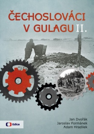 Kniha Čechoslováci v Gulagu II. Jan Dvořák
