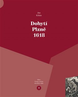 Book Dobytí Plzně 1618 Jan Kilián