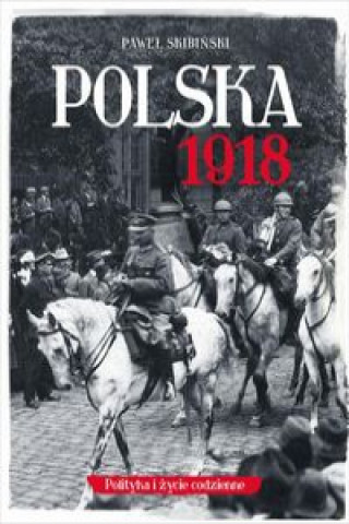 Könyv Polska 1918 Skibiński Paweł