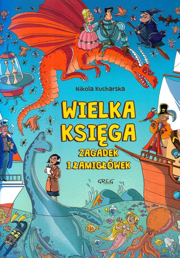 Könyv Wielka księga zagadek i łamigłówek Kucharska Nikola