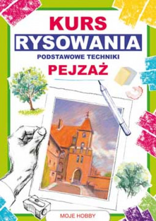 Книга Kurs rysowania Podstawowe techniki Pejzaż Jagielski Mateusz