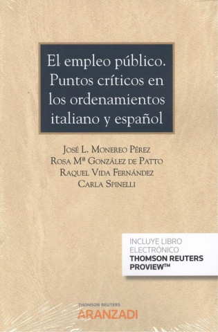 Könyv EMPLEO PÚBLICO. PUNTOS CRÍTICOS EN LOS ORDENAMIENTOS ITALIANO Y ESPAÑOL JOSE L. MONEREO