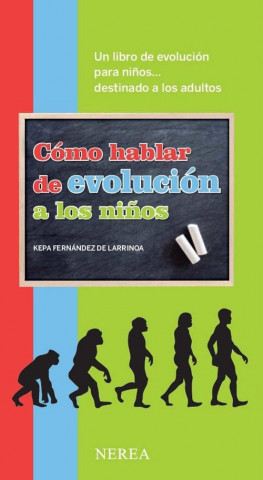 Книга Cómo hablar de evolución a los niños KEPA FERNANDEZ DE LARRIONA