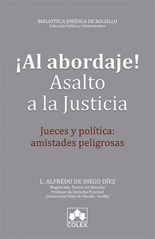 Книга ¡AL ABORDAJE! ASALTO A LA JUSTICIA ALFREDO DIEGO DIEZ