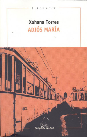 Kniha ADIÓS MARÍA XOHANA TORRES