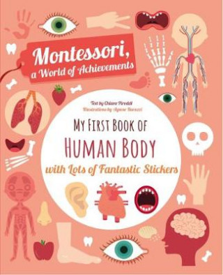 Kniha My First Book of the Human Body with Lots of Fantastic Stickers (Montessori Activity) Chiara Piroddi