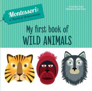 Carte My First Book of Wild Animals Chiara Piroddi
