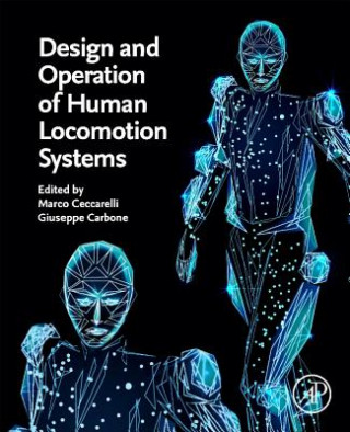 Book Design and Operation of Human Locomotion Systems Marco Ceccarelli