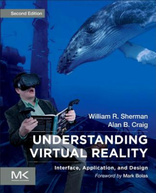 Knjiga Understanding Virtual Reality William R. Sherman