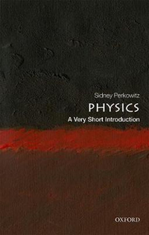 Książka Physics: A Very Short Introduction Sidney Perkowitz