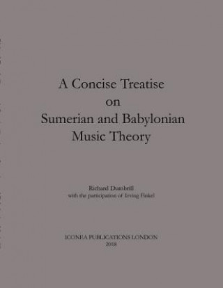 Könyv Concise Treatise on Sumerian and Babylonian Music Theory RICHARD DUMBRILL