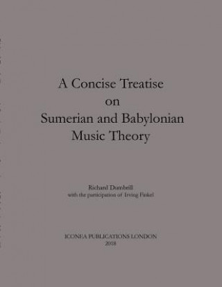 Kniha Concise Treatise on Sumerian and Babylonian Music Theory RICHARD DUMBRILL