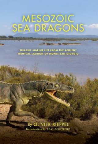 Książka Mesozoic Sea Dragons Olivier Rieppel