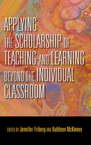 Carte Applying the Scholarship of Teaching and Learning beyond the Individual Classroom Jennifer Friberg