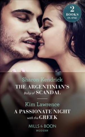 Carte Argentinian's Baby Of Scandal / A Passionate Night With The Greek Sharon Kendrick