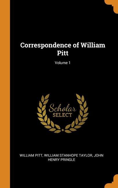 Carte Correspondence of William Pitt; Volume 1 WILLIAM PITT