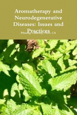 Книга Aromatherapy and Neurodegenerative Diseases: Issues and Practices CALLAWAY