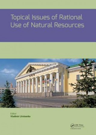 Könyv Topical Issues of Rational Use of Natural Resources 