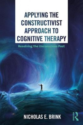 Knjiga Applying the Constructivist Approach to Cognitive Therapy Nicholas E. Brink