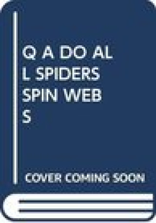 Kniha Q A DO ALL SPIDERS SPIN WEBS SCHOLASTIC