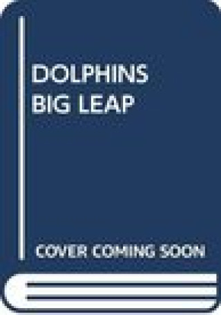 Knjiga DOLPHINS BIG LEAP SCHOLASTIC