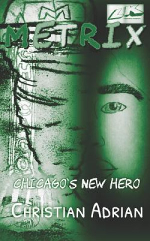 Knjiga Metrix: Chicago Christian Adrian