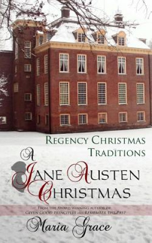 Könyv A Jane Austen Christmas: Regency Christmas Traditions Maria Grace
