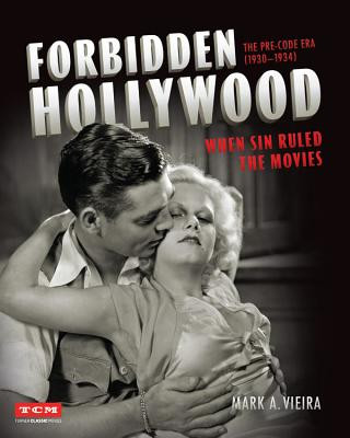 Könyv Forbidden Hollywood: The Pre-Code Era (1930-1934) Mark A. Vieira