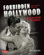 Carte Forbidden Hollywood: The Pre-Code Era (1930-1934) Mark A. Vieira