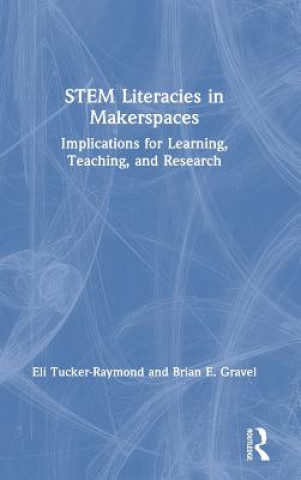 Книга STEM Literacies in Makerspaces Tucker-Raymond