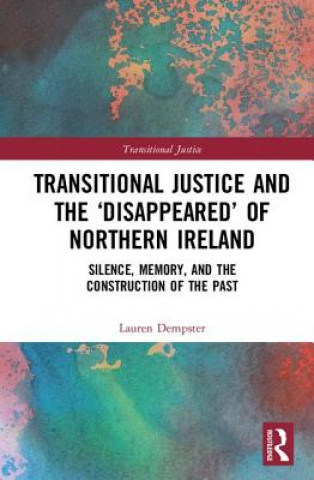 Knjiga Transitional Justice and the 'Disappeared' of Northern Ireland Lauren Dempster