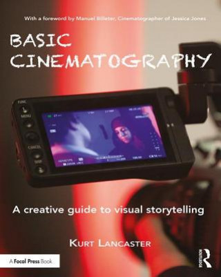Kniha Basic Cinematography Kurt Lancaster