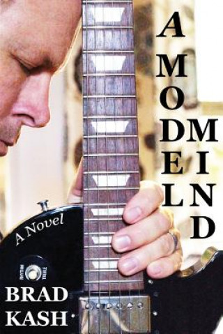 Knjiga A Model Mind Brad Kash