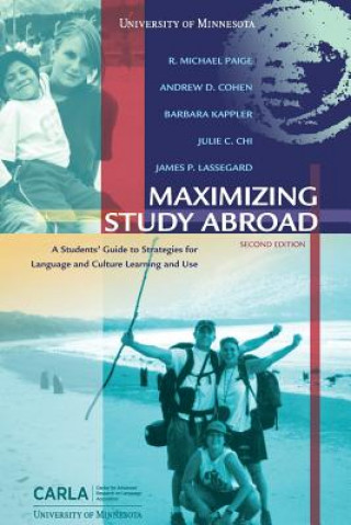 Carte Maximizing Study Abroad: A Students' Guide to Strategies for Language and Culture Learning and Use Michael R Paige