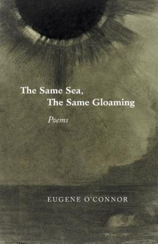 Carte Same Sea, the Same Gloaming EUGENE O'CONNOR