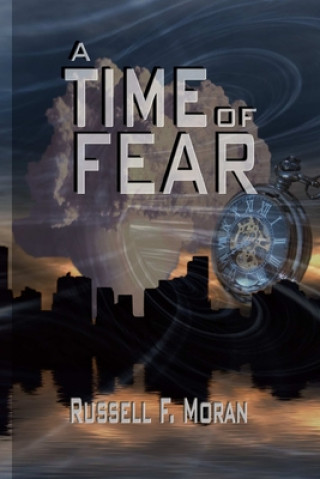 Carte A Time of Fear: Book Three of The Time Magnet Series Russell F Moran