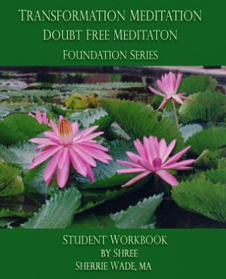 Book Transformation Meditation Doubt Free Meditation Sherrie Shree Wade