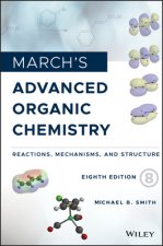 Könyv March's Advanced Organic Chemistry - Reactions, Mechanisms, and Structure, Eighth Edition Michael B. Smith