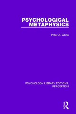 Buch Psychological Metaphysics Peter A. White