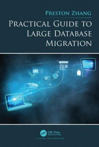 Knjiga Practical Guide to Large Database Migration Preston Zhang