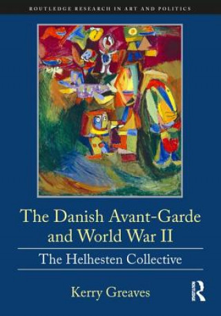 Книга Danish Avant-Garde and World War II Kerry Greaves