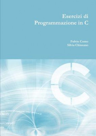 Kniha Esercizi Di Programmazione in C Fulvio Corno
