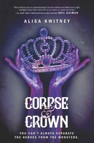 Kniha Corpse & Crown Alisa Kwitney